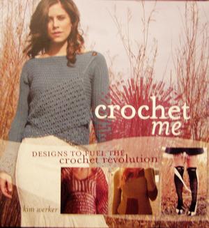 Crochet Me:Designs to fuel the crochet revolution